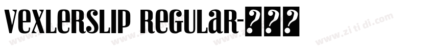 VexlerSlip Regular字体转换